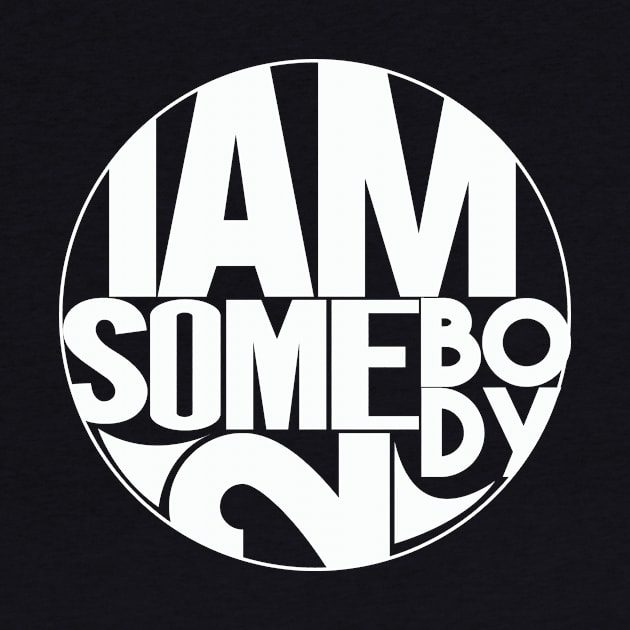 I Am Somebody 2 by IAmSomebody2